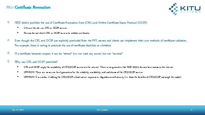 PKI: Certificate Revocation IEEE 2030. 5 prohibits the use of Certificate Revocation Lists (CRL) PKI: Certificate Revocation IEEE 2030. 5 prohibits the use of Certificate Revocation Lists (CRL)