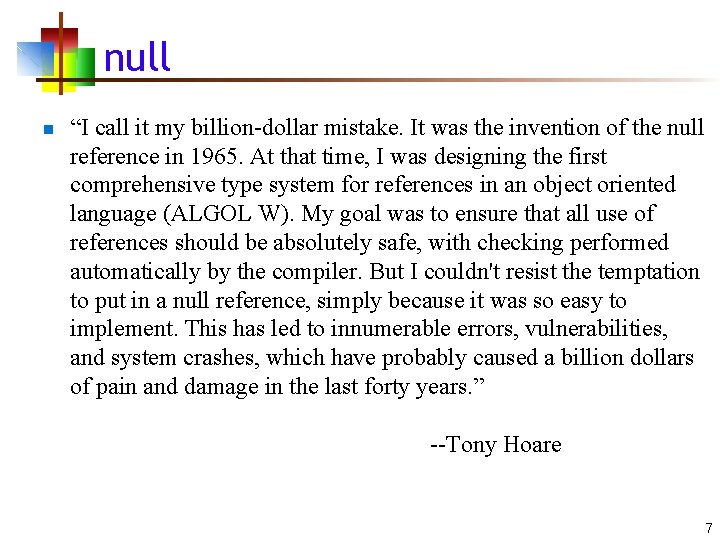 null n “I call it my billion-dollar mistake. It was the invention of the