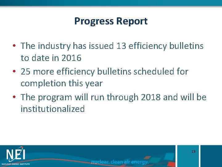 Progress Report • The industry has issued 13 efficiency bulletins to date in 2016