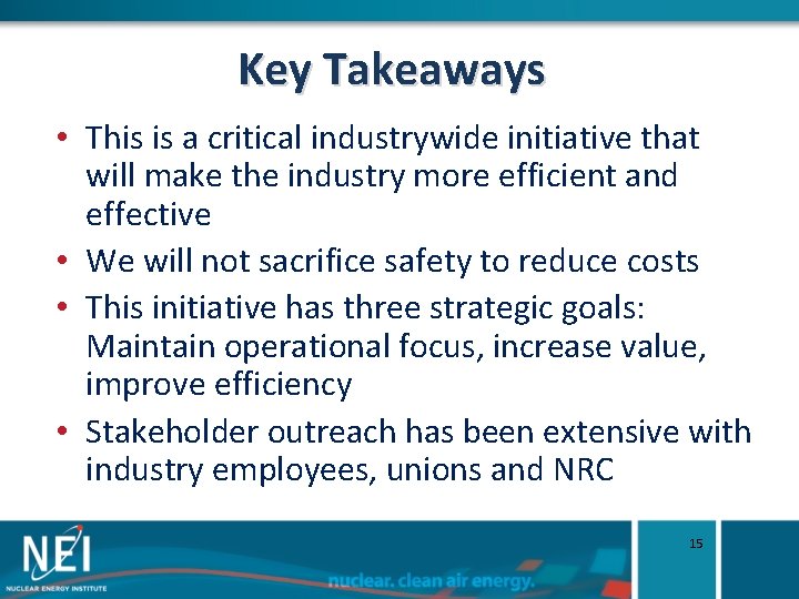 Key Takeaways • This is a critical industrywide initiative that will make the industry