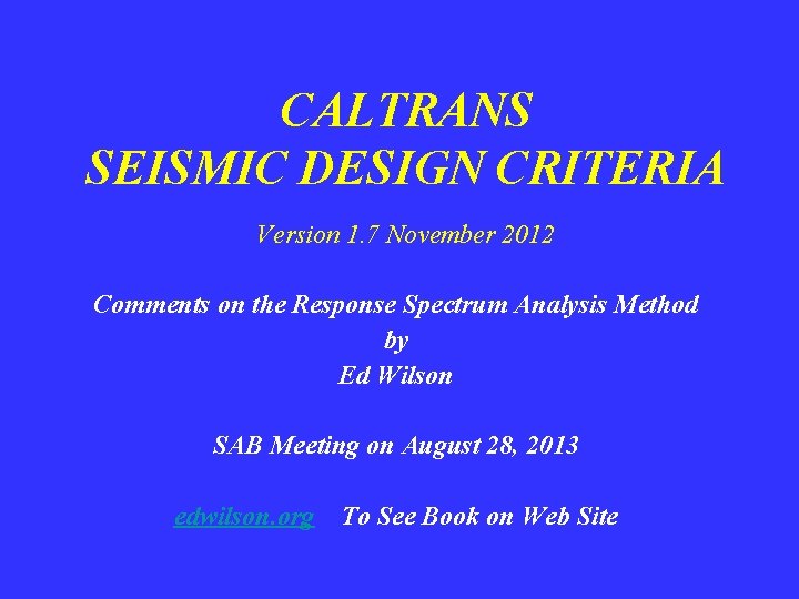 CALTRANS SEISMIC DESIGN CRITERIA Version 1. 7 November 2012 Comments on the Response Spectrum