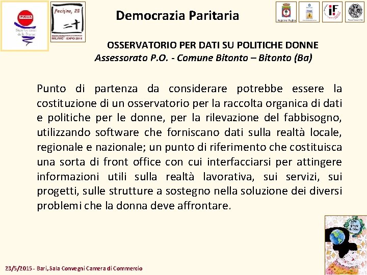 Democrazia Paritaria OSSERVATORIO PER DATI SU POLITICHE DONNE Assessorato P. O. - Comune Bitonto