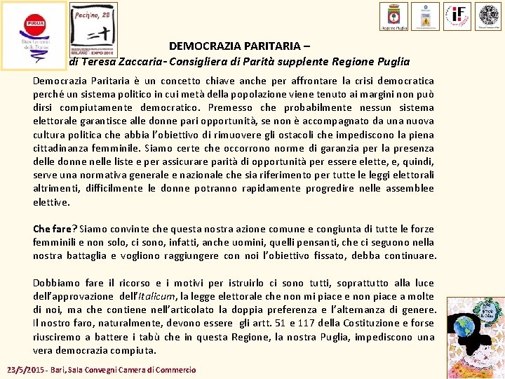 DEMOCRAZIA PARITARIA – di Teresa Zaccaria- Consigliera di Parità supplente Regione Puglia Democrazia Paritaria