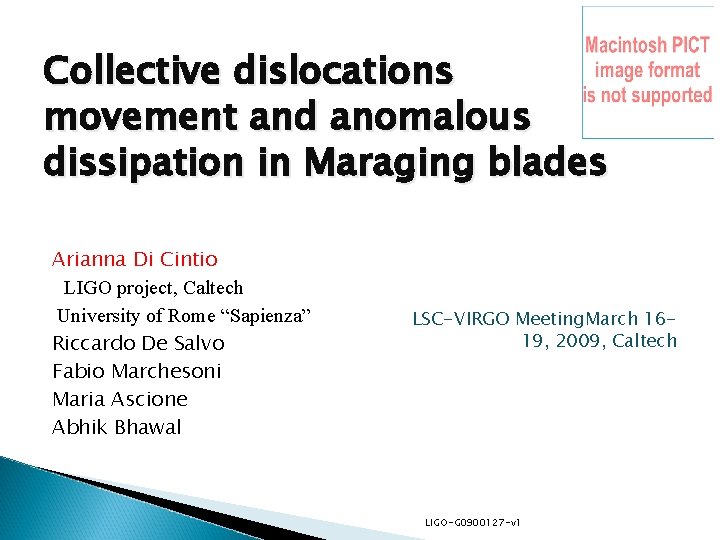 Collective dislocations movement and anomalous dissipation in Maraging blades Arianna Di Cintio LIGO project,