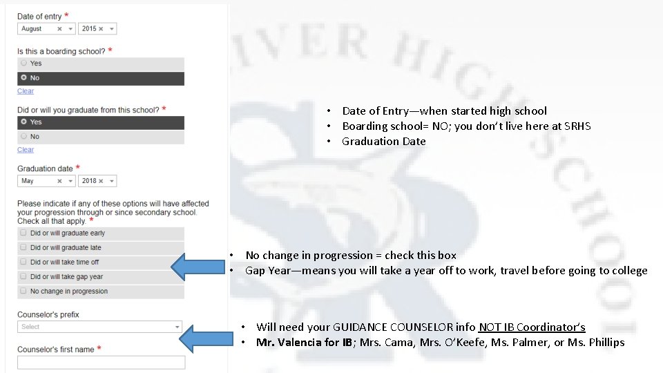  • Date of Entry—when started high school • Boarding school= NO; you don’t