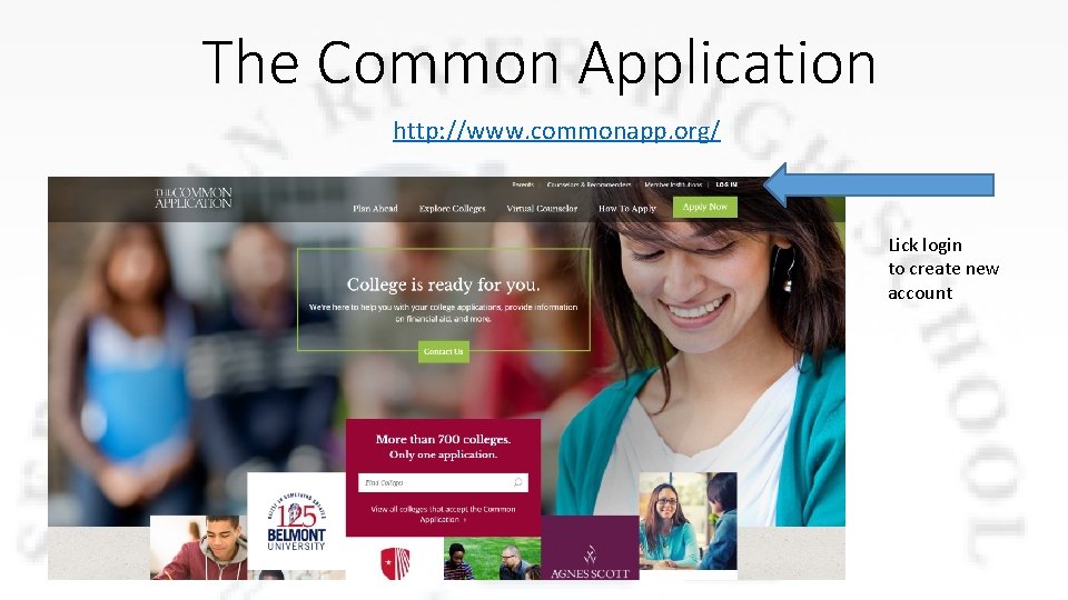 The Common Application http: //www. commonapp. org/ Lick login to create new account 