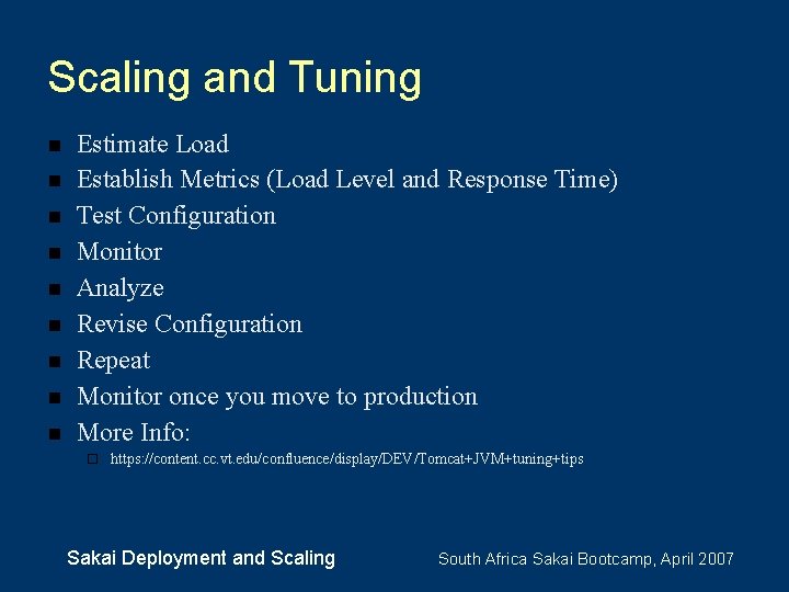 Scaling and Tuning Estimate Load Establish Metrics (Load Level and Response Time) Test Configuration