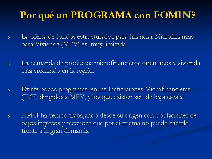 Por qué un PROGRAMA con FOMIN? o La oferta de fondos estructurados para financiar