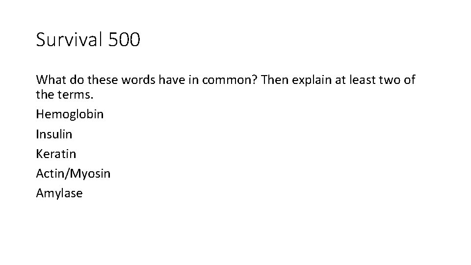 Survival 500 What do these words have in common? Then explain at least two