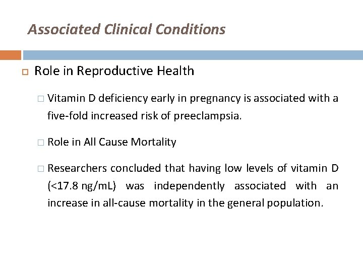 Associated Clinical Conditions Role in Reproductive Health � Vitamin D deficiency early in pregnancy