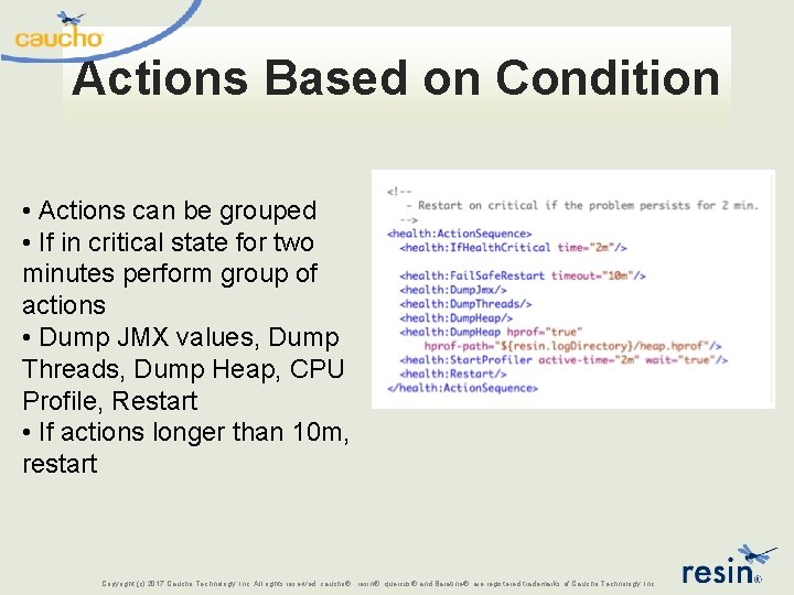 Actions Based on Condition • Actions can be grouped • If in critical state