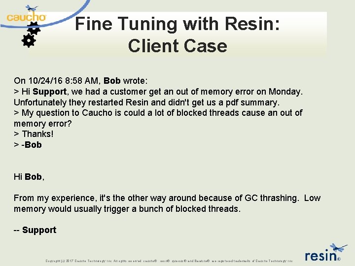 Fine Tuning with Resin: Client Case On 10/24/16 8: 58 AM, Bob wrote: >