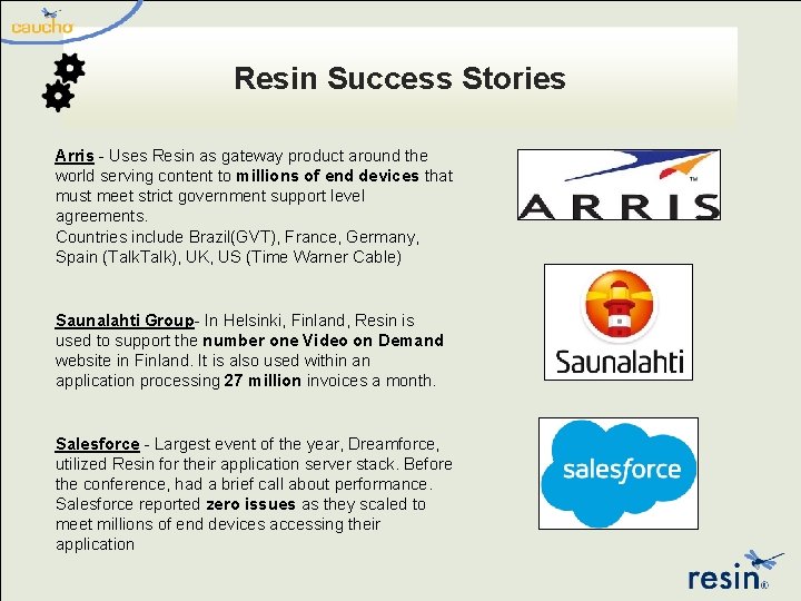 Resin Success Stories Arris - Uses Resin as gateway product around the world serving