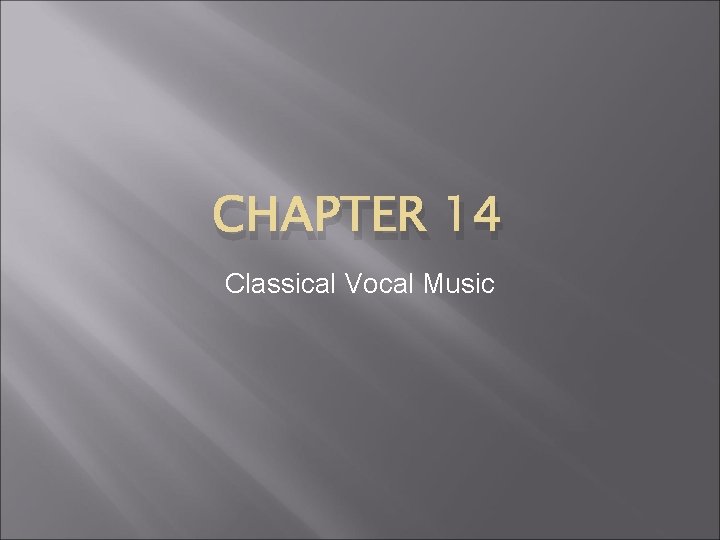 CHAPTER 14 Classical Vocal Music 