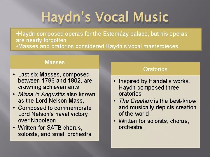 Haydn’s Vocal Music • Haydn composed operas for the Esterházy palace, but his operas