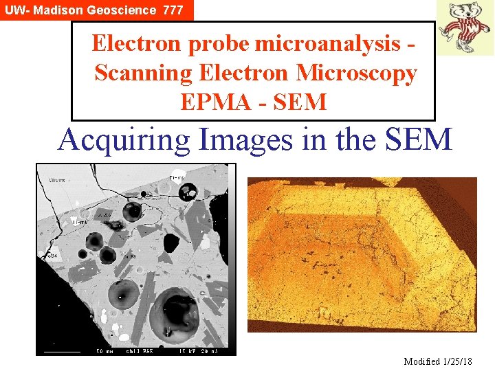 UW- Madison Geoscience 777 Electron probe microanalysis Scanning Electron Microscopy EPMA - SEM Acquiring