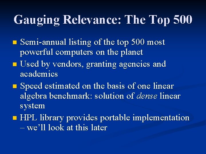 Gauging Relevance: The Top 500 Semi-annual listing of the top 500 most powerful computers