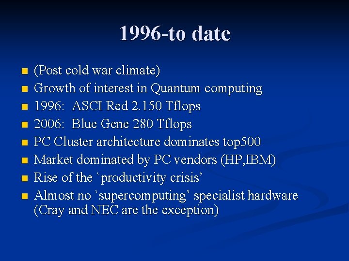 1996 -to date n n n n (Post cold war climate) Growth of interest