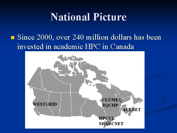 National Picture n Since 2000, over 240 million dollars has been invested in academic