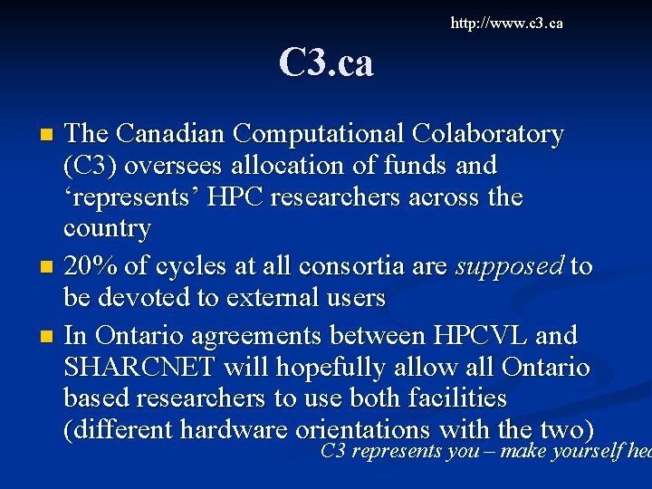 http: //www. c 3. ca C 3. ca The Canadian Computational Colaboratory (C 3)