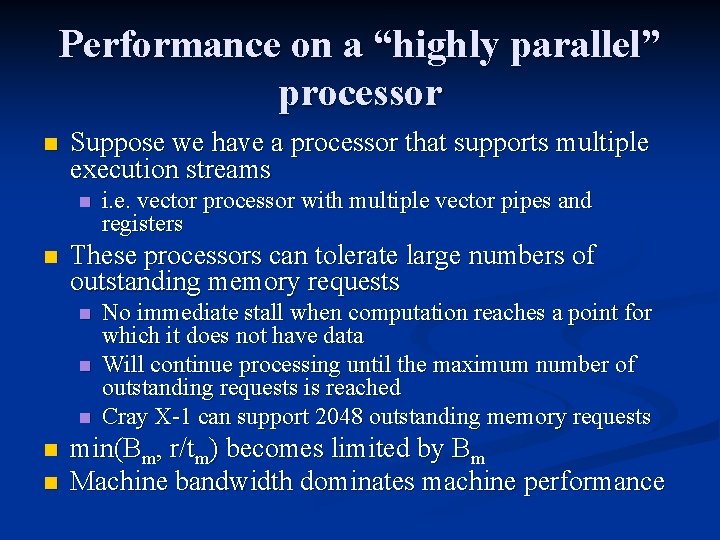 Performance on a “highly parallel” processor n Suppose we have a processor that supports