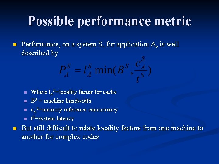 Possible performance metric n Performance, on a system S, for application A, is well