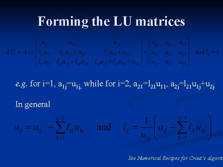 Forming the LU matrices e. g. for i=1, a 1 j=u 1 j, while