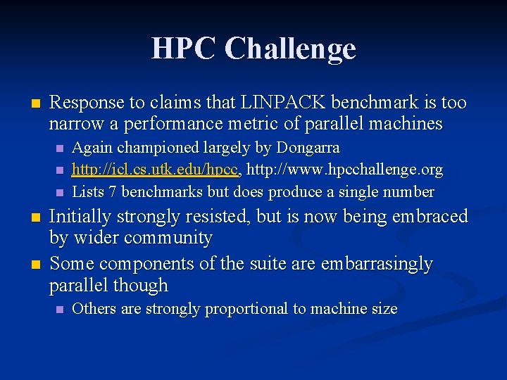 HPC Challenge n Response to claims that LINPACK benchmark is too narrow a performance