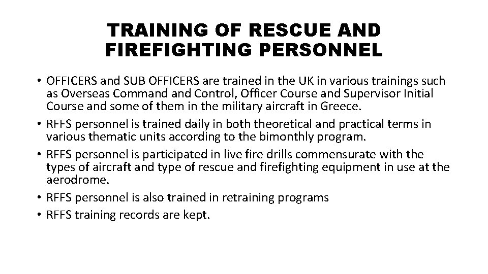 TRAINING OF RESCUE AND FIREFIGHTING PERSONNEL • OFFICERS and SUB OFFICERS are trained in TRAINING OF RESCUE AND FIREFIGHTING PERSONNEL • OFFICERS and SUB OFFICERS are trained in