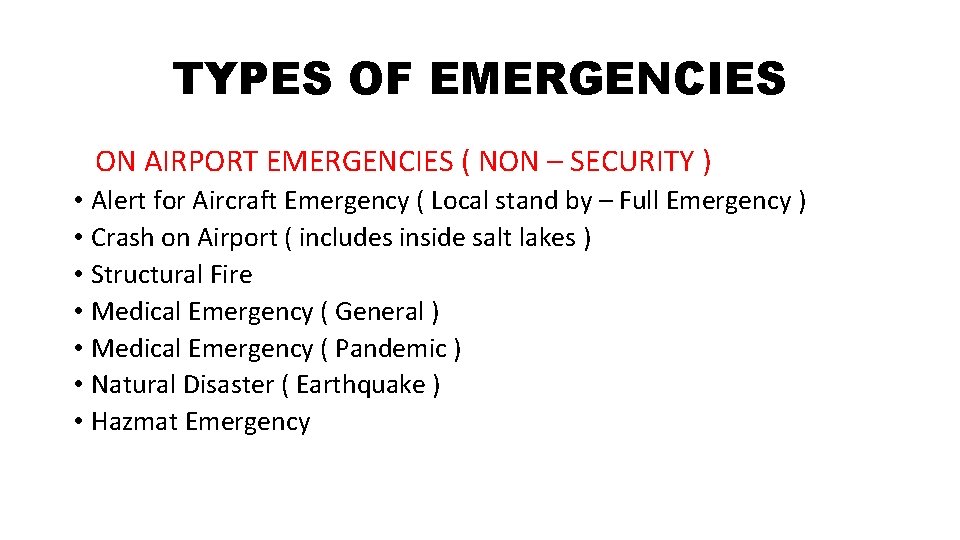 TYPES OF EMERGENCIES ON AIRPORT EMERGENCIES ( NON – SECURITY ) • Alert for TYPES OF EMERGENCIES ON AIRPORT EMERGENCIES ( NON – SECURITY ) • Alert for