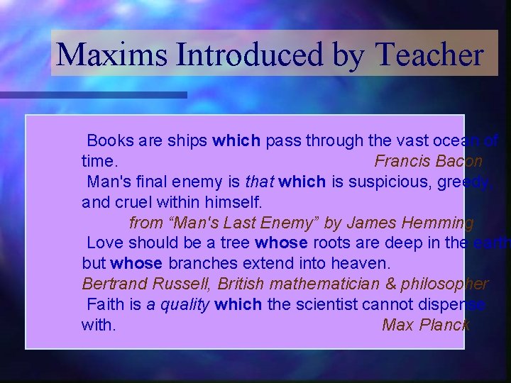 Maxims Introduced by Teacher Books are ships which pass through the vast ocean of