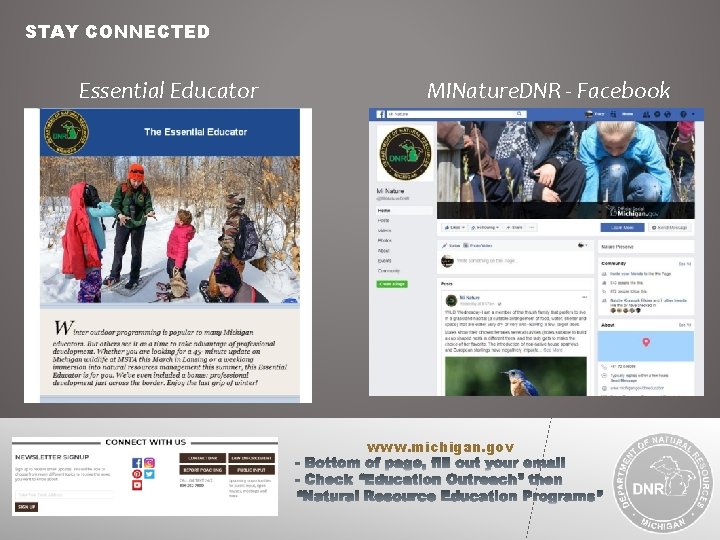 STAY CONNECTED Essential Educator MINature. DNR - Facebook www. michigan. gov STAY CONNECTED Essential Educator MINature. DNR - Facebook www. michigan. gov