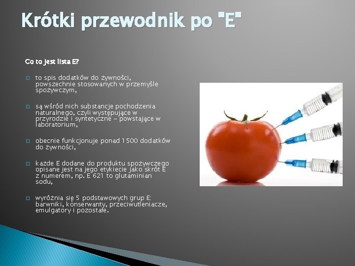 Krótki przewodnik po "E" Co to jest lista E? � � � to spis