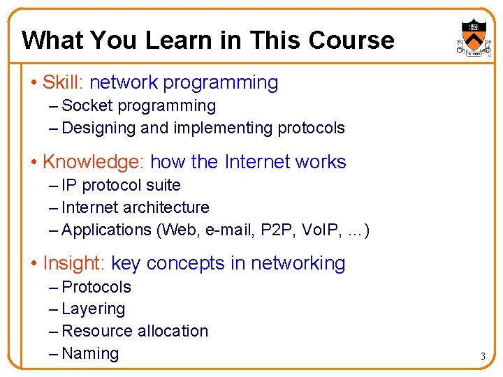 What You Learn in This Course • Skill: network programming – Socket programming –