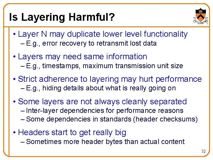 Is Layering Harmful? • Layer N may duplicate lower level functionality – E. g.