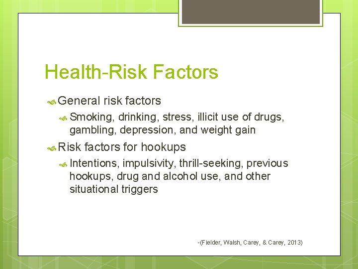 Health-Risk Factors General risk factors Smoking, drinking, stress, illicit use of drugs, gambling, depression,