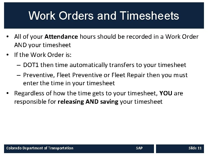 Work Orders and Timesheets • All of your Attendance hours should be recorded in