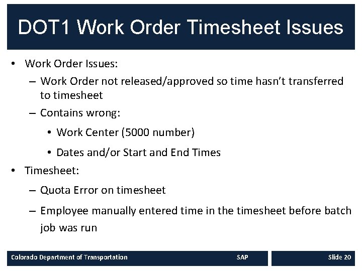 DOT 1 Work Order Timesheet Issues • Work Order Issues: – Work Order not