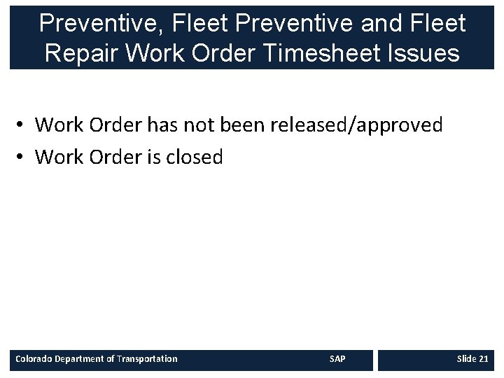 Preventive, Fleet Preventive and Fleet Repair Work Order Timesheet Issues • Work Order has