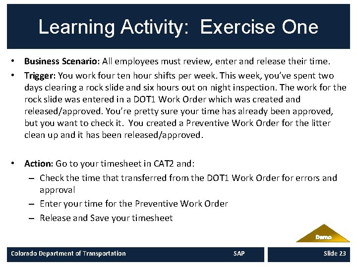 Learning Activity: Exercise One • Business Scenario: All employees must review, enter and release