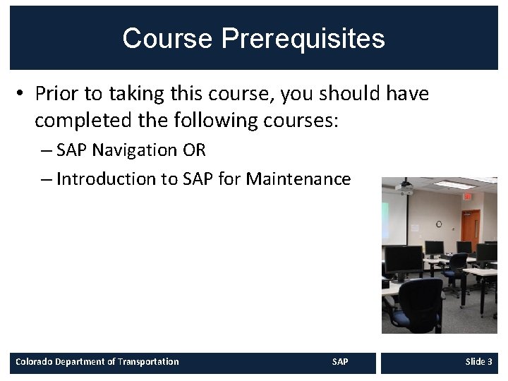 Course Prerequisites • Prior to taking this course, you should have completed the following