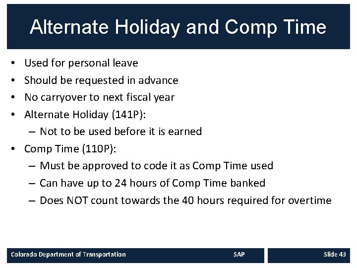 Alternate Holiday and Comp Time Used for personal leave Should be requested in advance