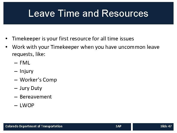 Leave Time and Resources • Timekeeper is your first resource for all time issues