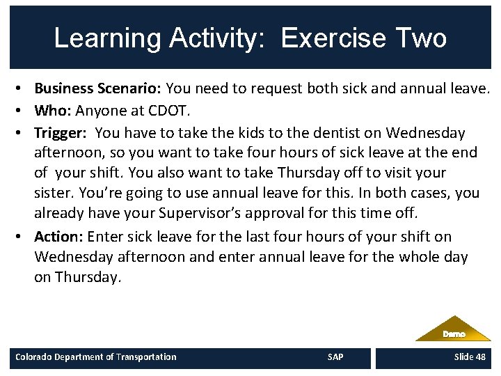 Learning Activity: Exercise Two • Business Scenario: You need to request both sick and