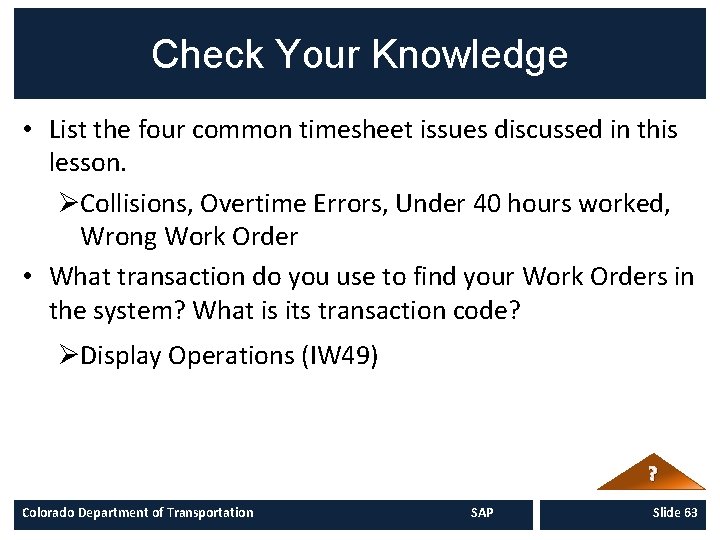 Check Your Knowledge • List the four common timesheet issues discussed in this lesson.