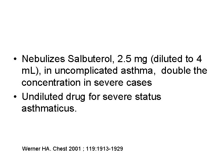  • Nebulizes Salbuterol, 2. 5 mg (diluted to 4 m. L), in uncomplicated