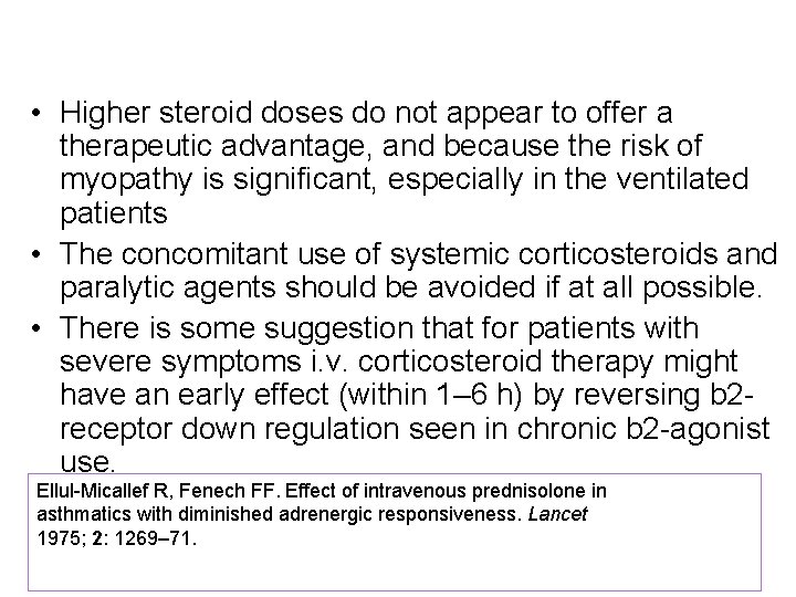  • Higher steroid doses do not appear to offer a therapeutic advantage, and
