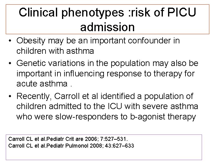 Clinical phenotypes : risk of PICU admission • Obesity may be an important confounder