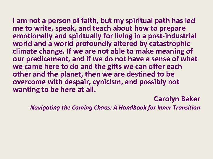 I am not a person of faith, but my spiritual path has led me