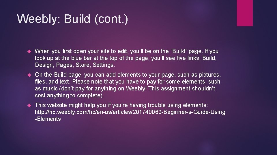 Weebly: Build (cont. ) When you first open your site to edit, you’ll be